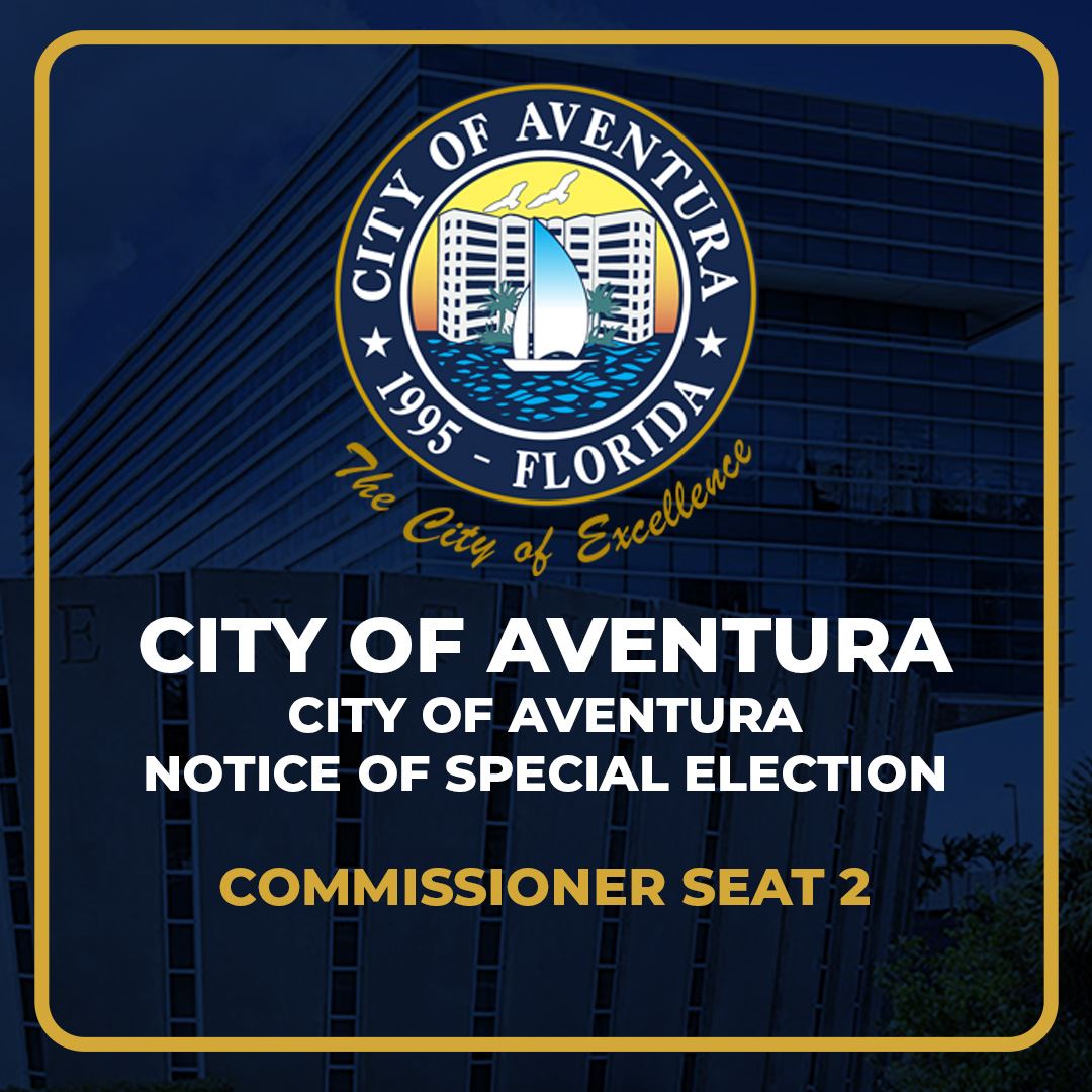 CITY OF AVENTURA NOTICE OF SPECIAL ELECTION 2024